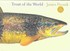 Book: Trout of the World - James Prosek