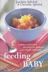 Feeding Baby by Christine Splichal, Joachim Splichal, Pamela Mosher (2003, Hardcover)