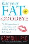 Kiss Your Fat Goodbye by Gary Null (2006, Paperback)