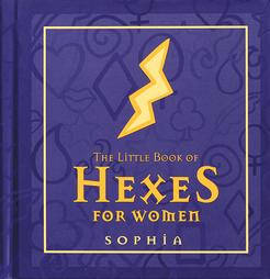 The Little Book of Hexes for Women by Rebecca Sargent, Sophia (1997, Hardcover)