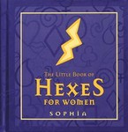 The Little Book of Hexes for Women by Rebecca Sargent, Sophia (1997, Hardcover)