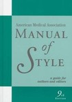 American Medical Association Manual of Style by Annette Flanagin, Harriet S. Meyer M.D., Jane C. Lantz, Jeanette M. Smith M.D., Margaret A. Winker M.D., Paula Giltman, Phil B. Fontanarosa M.D., Richard M. Glass M.D., Roxanne K. Young (1998)