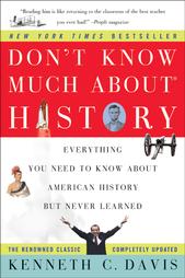Don't Know Much About History by Kenneth C. Davis (2004, Paperback, Reprint)