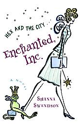 Enchanted, Inc. by Shanna Swendson (2005, Paperback)