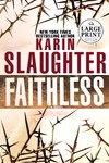 Faithless by Karin Slaughter (2005, Hardcover, Large Print)