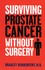 Book: Surviving Prostate Cancer Without Surgery Bradley Hennenfent M.D., Paperback
