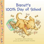 Biscuit's 100th Day of School by Alyssa Satin Capucilli (2006, Paperback)