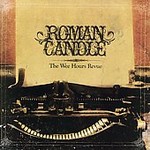 The Wee Hours Revue by Roman Candle (CD, Jun-2006, V2 Records USA)