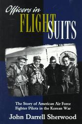 Officers in Flight Suits by John Darrell Sherwood (1998, Paperback)