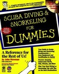 Scuba Diving & Snorkeling for Dummies by John Newman (1999, Illustrated, Package)