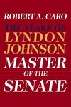 The Master of the Senate by Robert A. Caro (2002, Hardcover, Illustrated)
