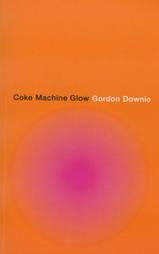 Coke Machine Glow by Gord Downie (2002, Paperback)
