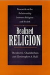 Realized Religion by Christopher A. Hall, Theodore J. Chamberlain (2001, Paperback)