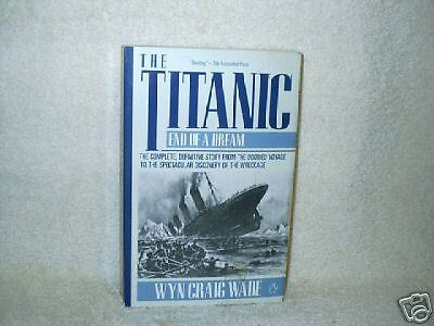 The Titanic End Of A Dream Wyn Craig Wade Book  