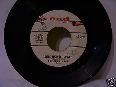 FLAMINGOS LOVERS NEVER SAY GOODBYE 45 RPM SINGLE  