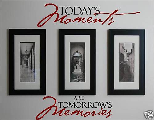 Wall letters words Todays Moments Tomorrows Memories  